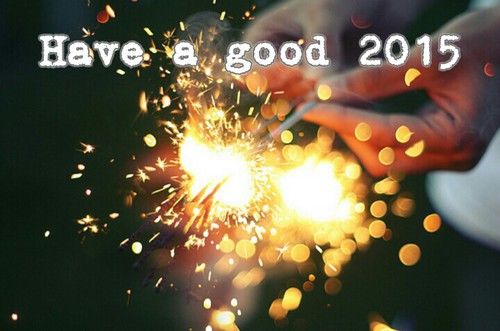 Have a good 2015 Have a good 2015