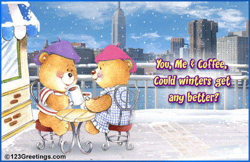You, Me & Coffee...Could Winters get any better? You, Me & Coffee...Could Winters get any better?