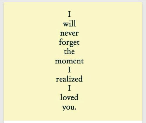 the moment I realized I love you the moment I realized I love you