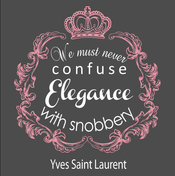 We must never confuse elegance with snobbery We must never confuse elegance with snobbery