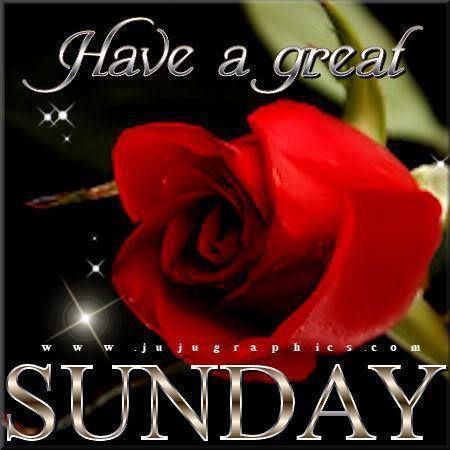 Have a great Sunday Have a great Sunday