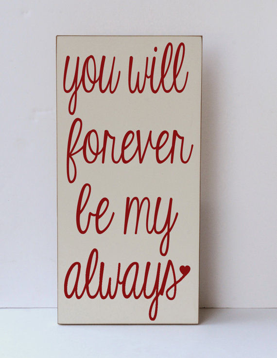 You will forever be my always You will forever be my always