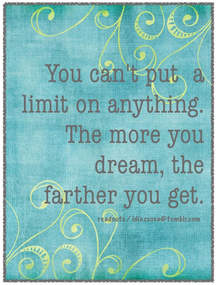 You can't put a limit on anything You can't put a limit on anything
