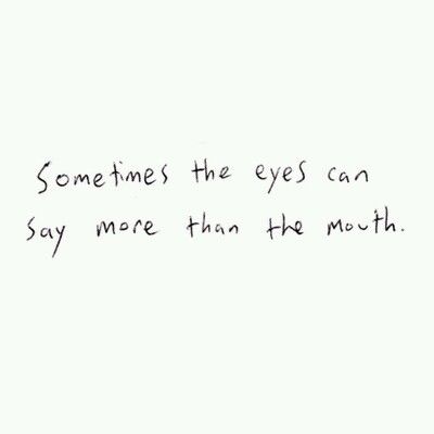 The eyes say more