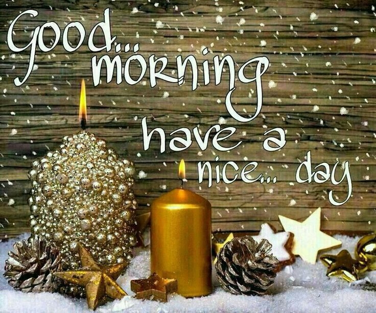 Good Morning Have A Nice Day