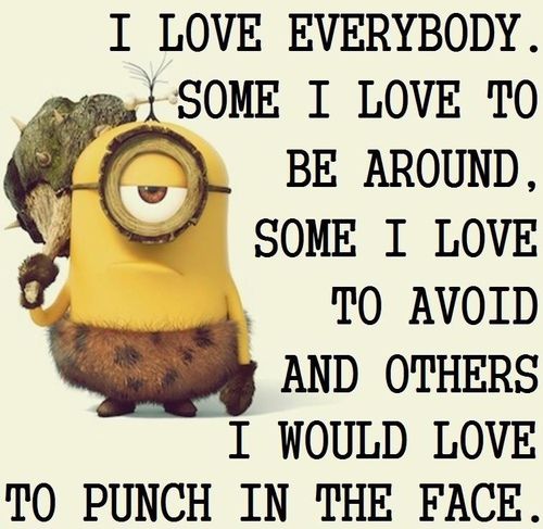 I love everybody I love everybody