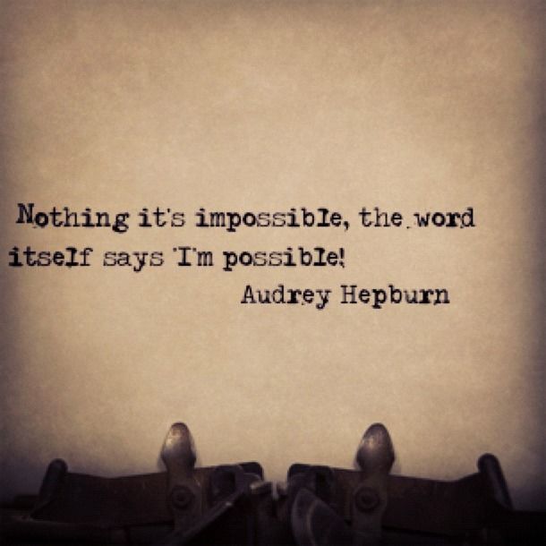 Nothing is impossible