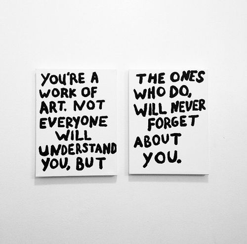 You're a work of art... You're a work of art...