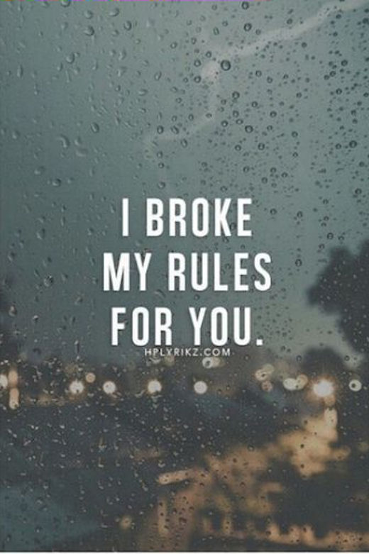 I broke my rules for you.