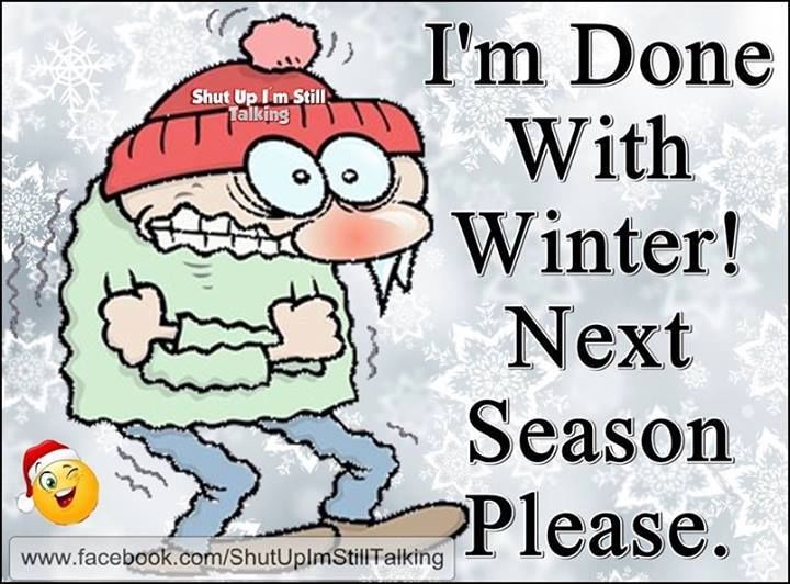 I'm done with winter I'm done with winter