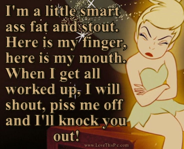 I'm a little smart ass