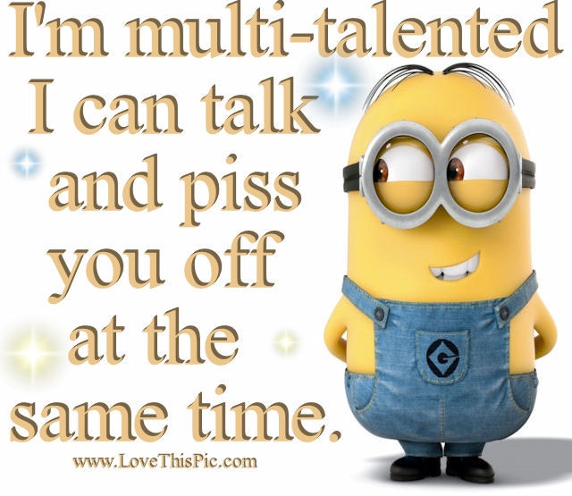 I'm multi talented