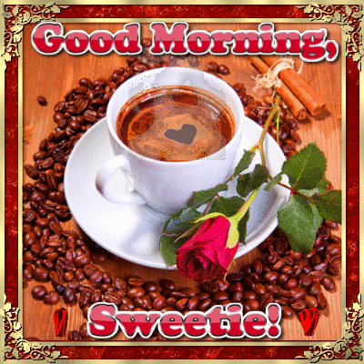 Good Morning Sweetie