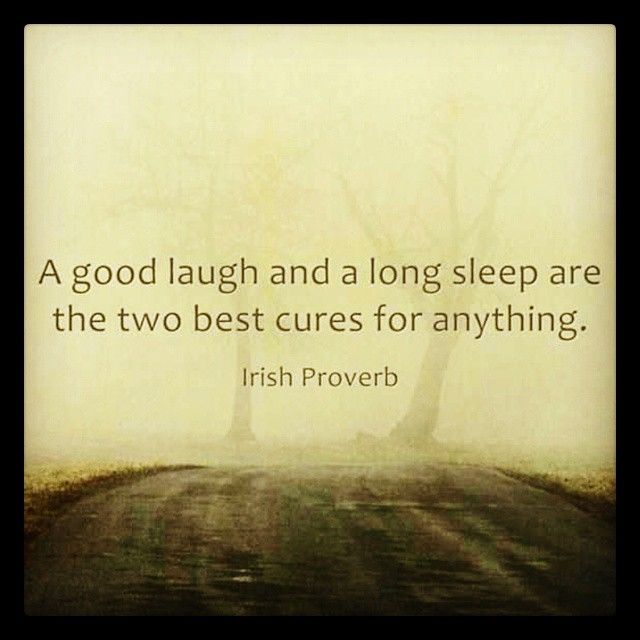 A good laugh and a long sleep A good laugh and a long sleep