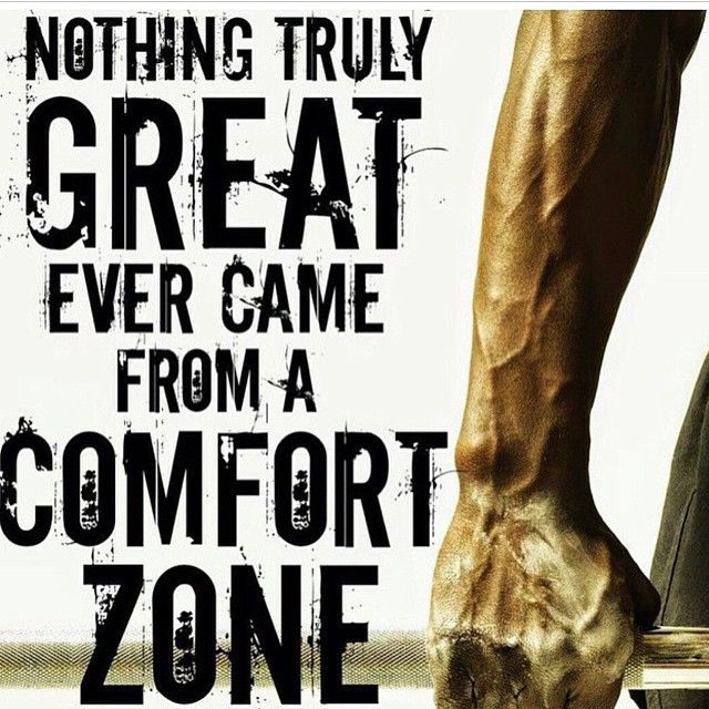 Nothing truly great ever came from a comfort zone Nothing truly great ever came from a comfort zone