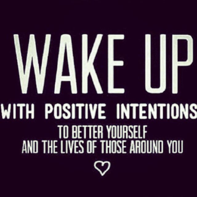 Wake up with positive intentions
