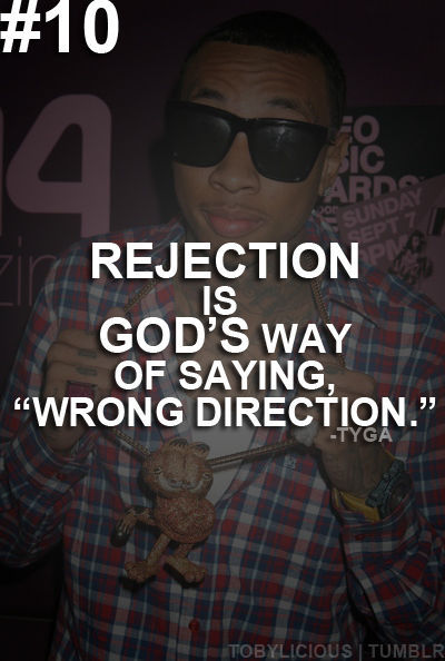 Rejection is Gods way of saying wrong direction Rejection is Gods way of saying wrong direction