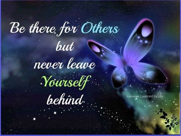 Never leave yourself behind Never leave yourself behind