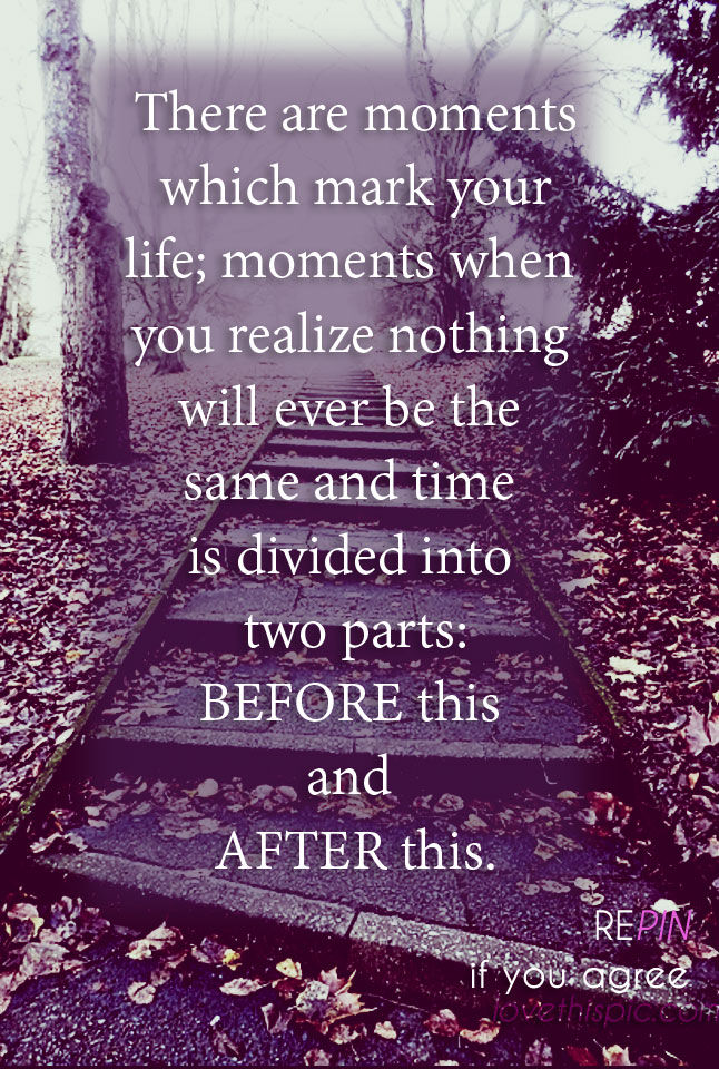 There are moments There are moments