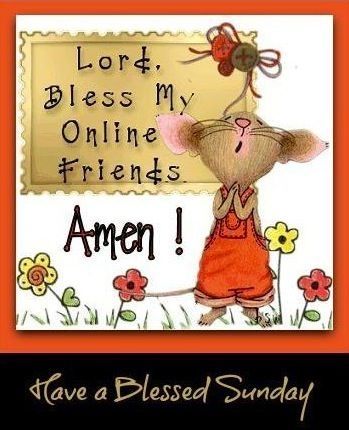 Lord bless my online friends Lord bless my online friends