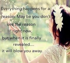Everything happens for a reason Everything happens for a reason