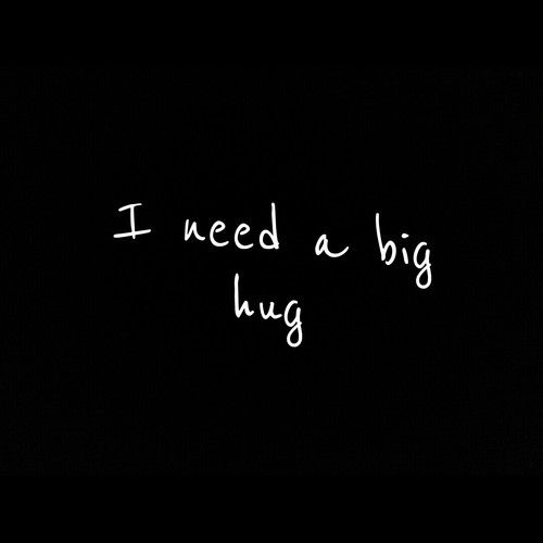 I need a hug
