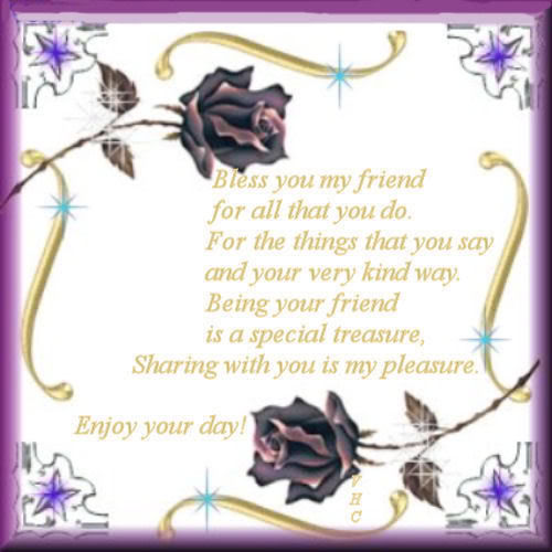 Bless you my friend for all that you do...