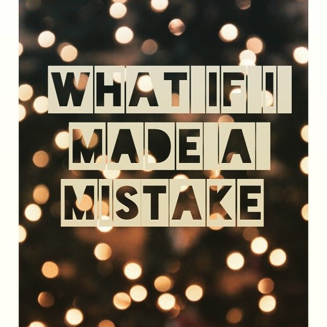 What if i made a mistake