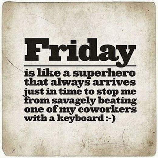 Friday is like a super hero