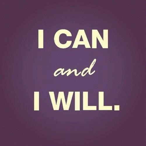 I can and I will I can and I will
