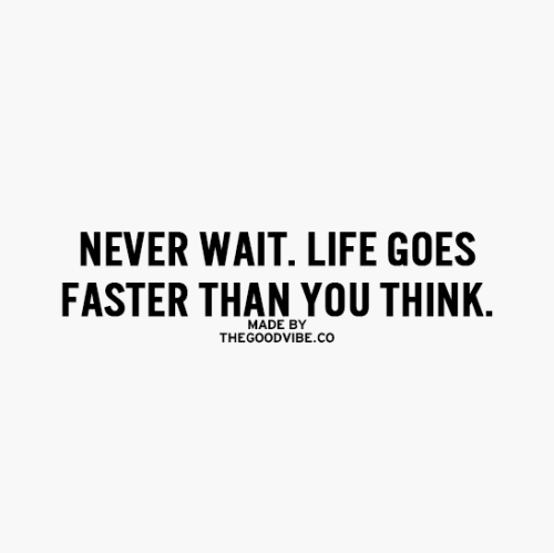 Never wait Never wait