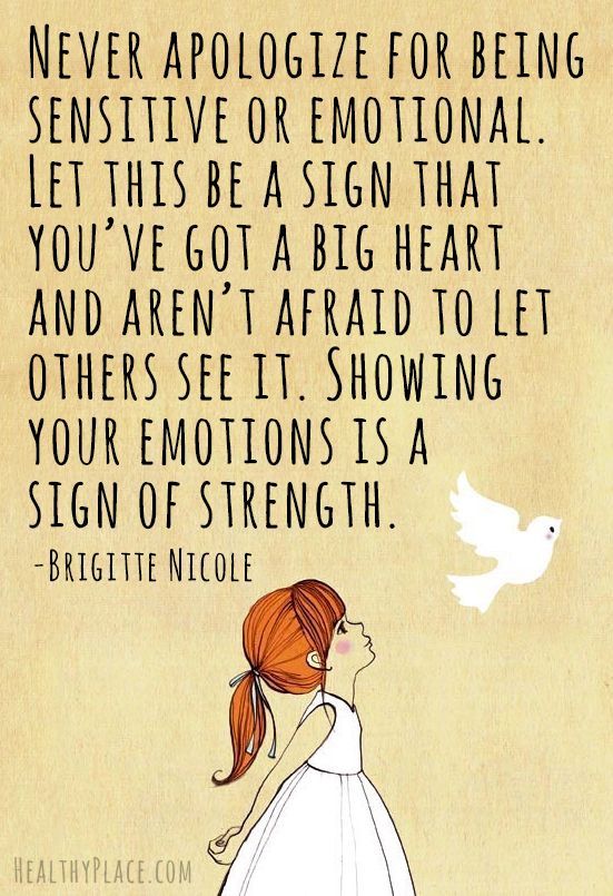 Never apologize for being sensitive Never apologize for being sensitive