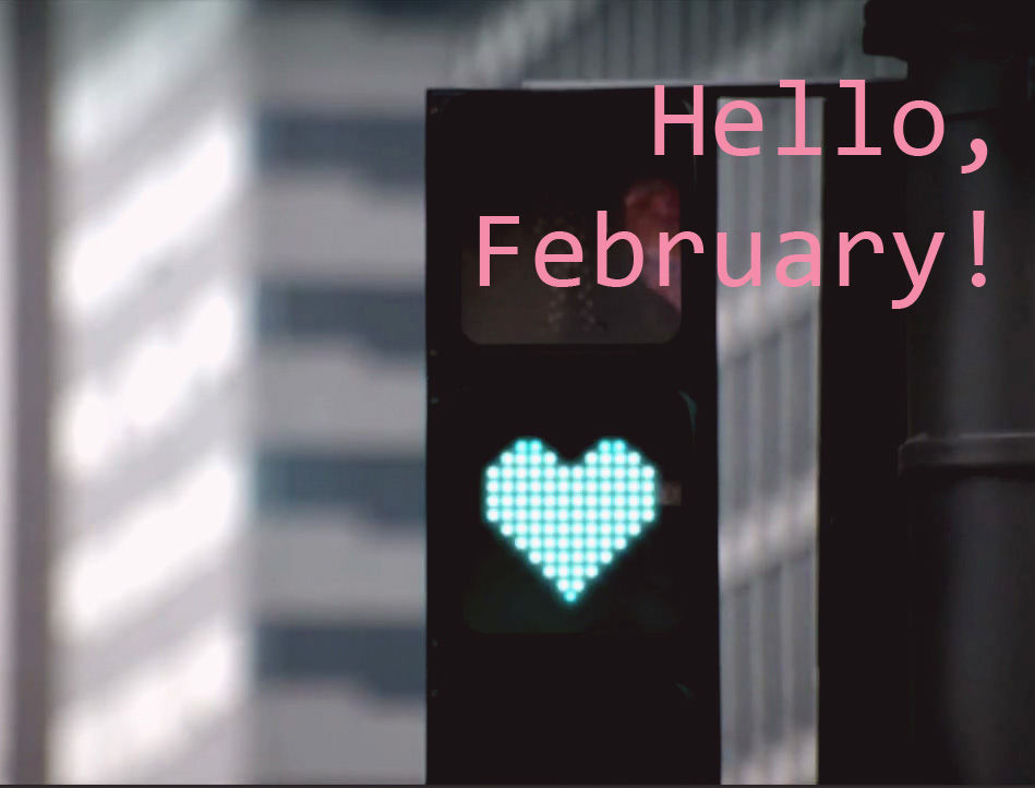 Hello February Hello February