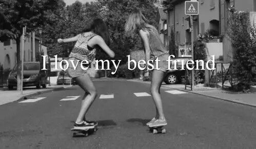 I love my best friend I love my best friend