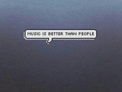 Music is better than people