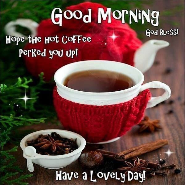 Good Morning Have a lovely day Good Morning Have a lovely day