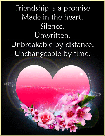 Friendship is a promise made in the heart....