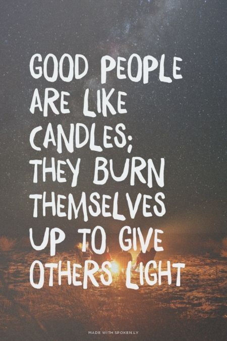 Good People Are Like Candles Good People Are Like Candles