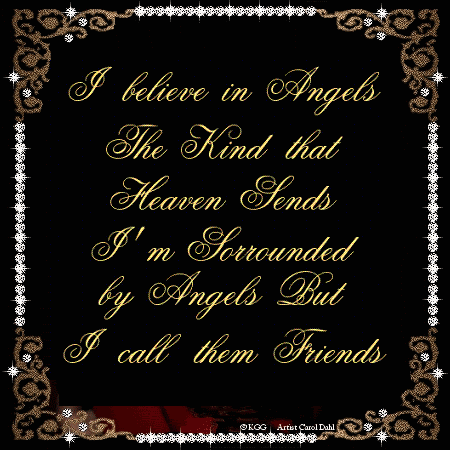 I'm surrounded by Angels, but I call them Friends...