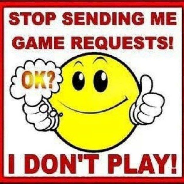 Stop sending me game requests Stop sending me game requests