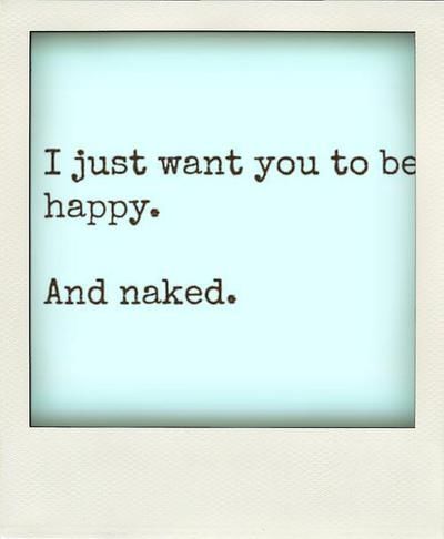 Happy and Naked Happy and Naked