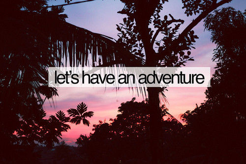 Lets have an adventure