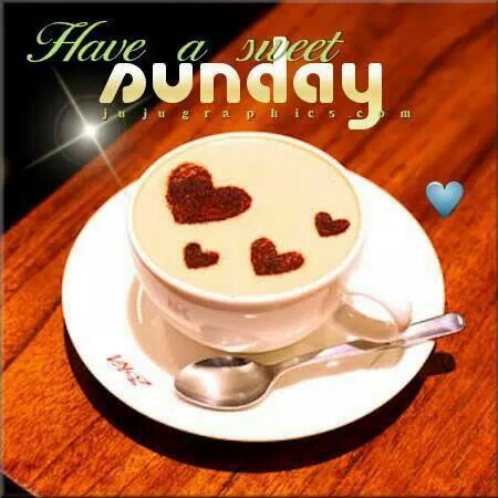 Have a sweet Sunday Have a sweet Sunday