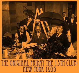 The Original Friday the 13th Club New York 1936 The Original Friday the 13th Club New York 1936