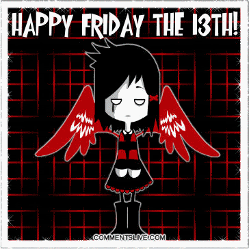 Happy Friday the 13th Happy Friday the 13th