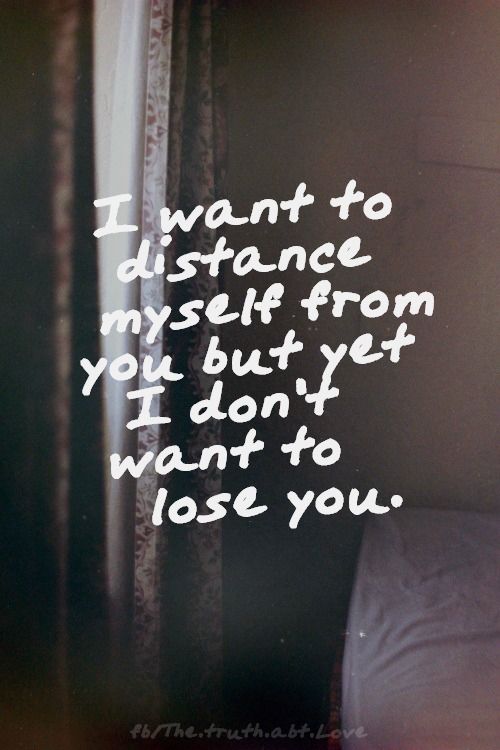 I want to distance myself from you
