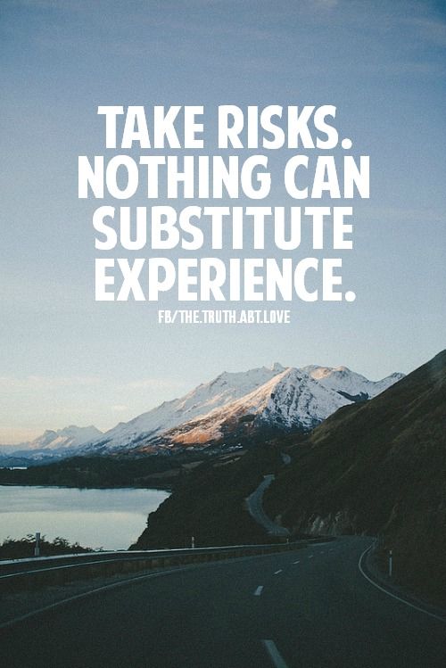 Take risks