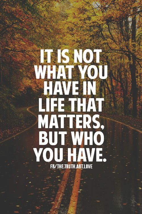 Who you have in life
