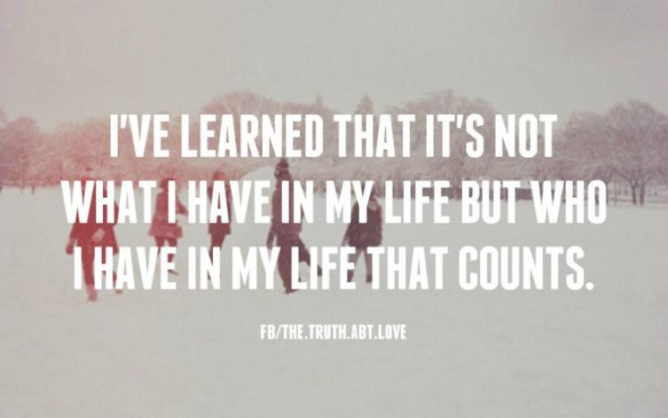 Who you have in life Who you have in life