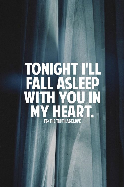 I'll fall asleep with you in my heart